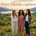 Cute Three Friends Captions