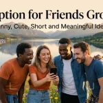 Trending Friends Group Captions